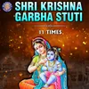 About Shri Krishna Garbha Stuti 11 Times Song